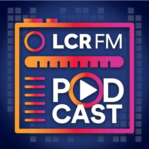 LCR Fm Podcasts